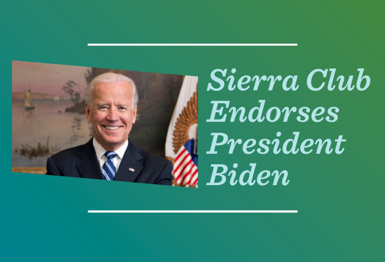 Sierra Club Endorses President Biden